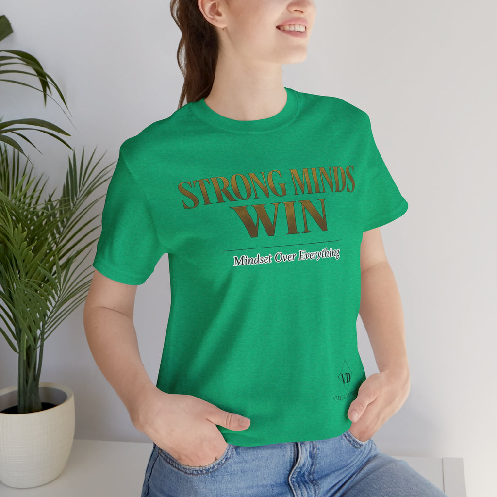 Strong Minds Win Tee — Inspirational Mental Strength T-Shirt