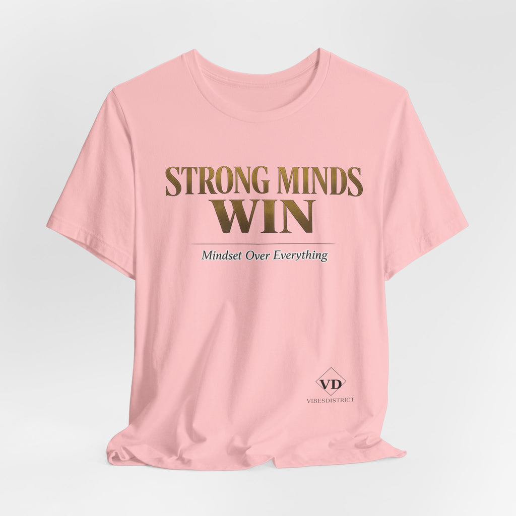 Strong Minds Win Tee — Inspirational Mental Strength T-Shirt