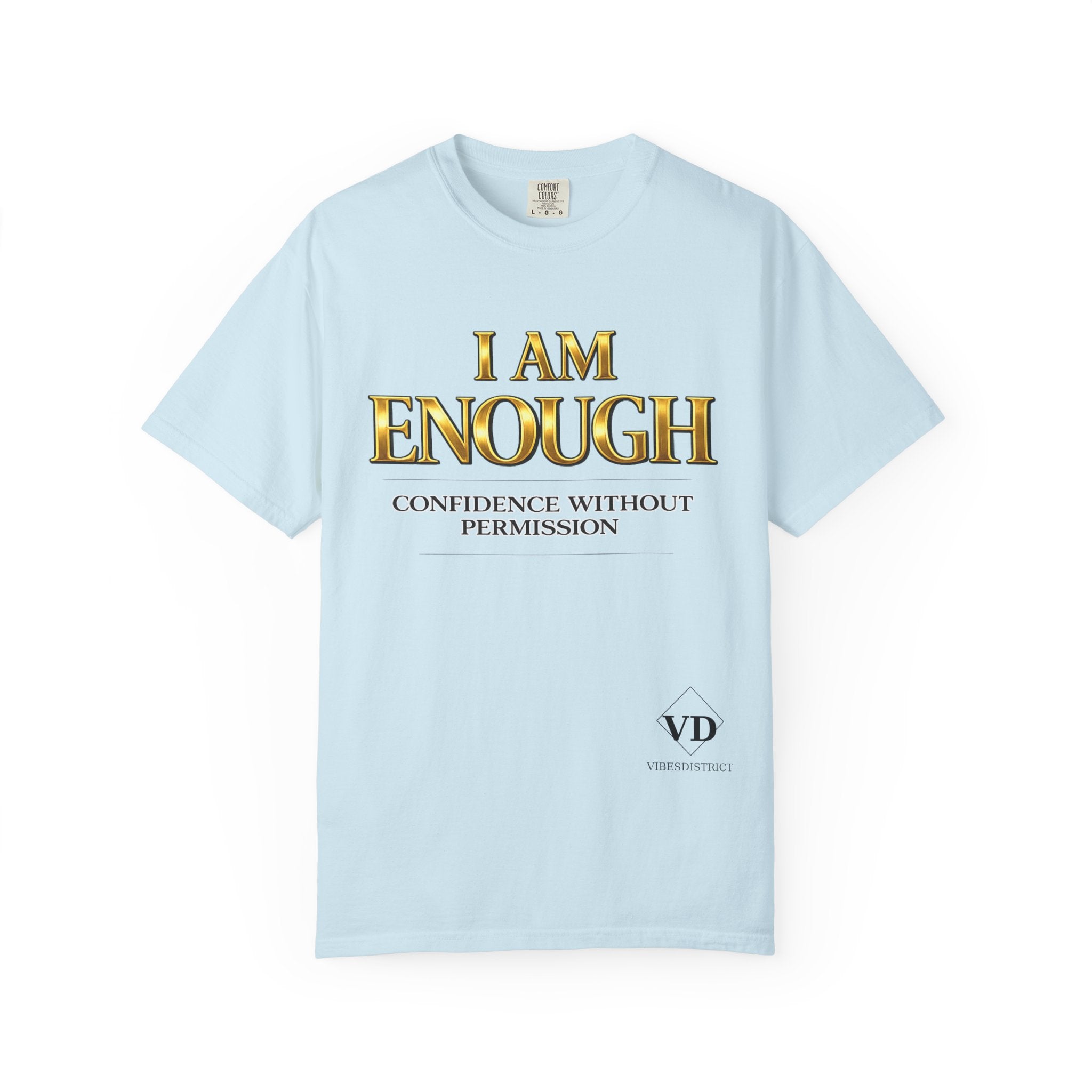I Am Enough T-Shirt — Confidence Without Permission Graphic Tee