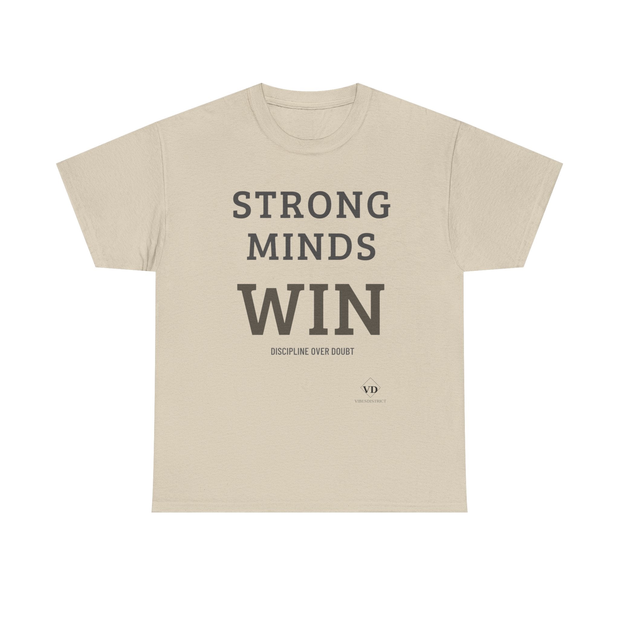 Strong Minds Win T-Shirt — Motivational Graphic Tee (‘Discipline Over Doubt’)