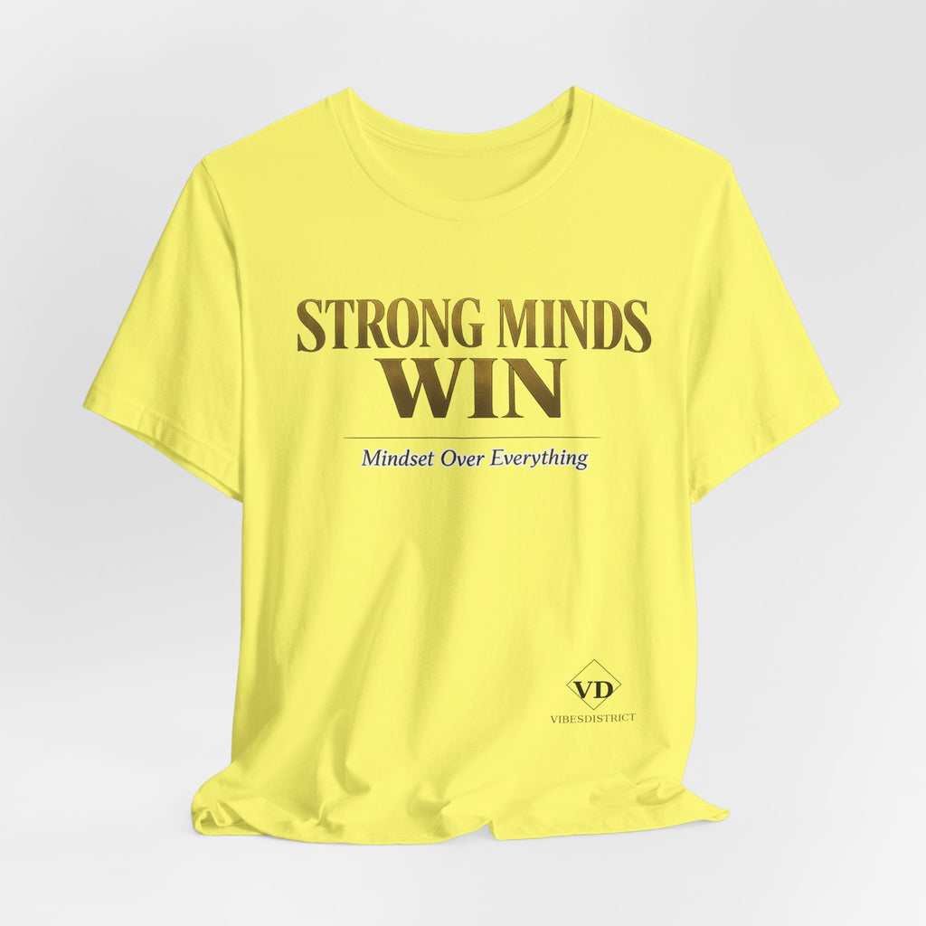 Strong Minds Win Tee — Inspirational Mental Strength T-Shirt