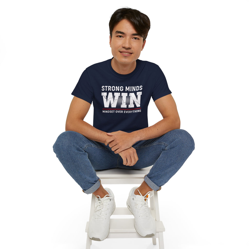 Strong Minds Win T-Shirt — "Mindset Over Everything" Motivational Tee