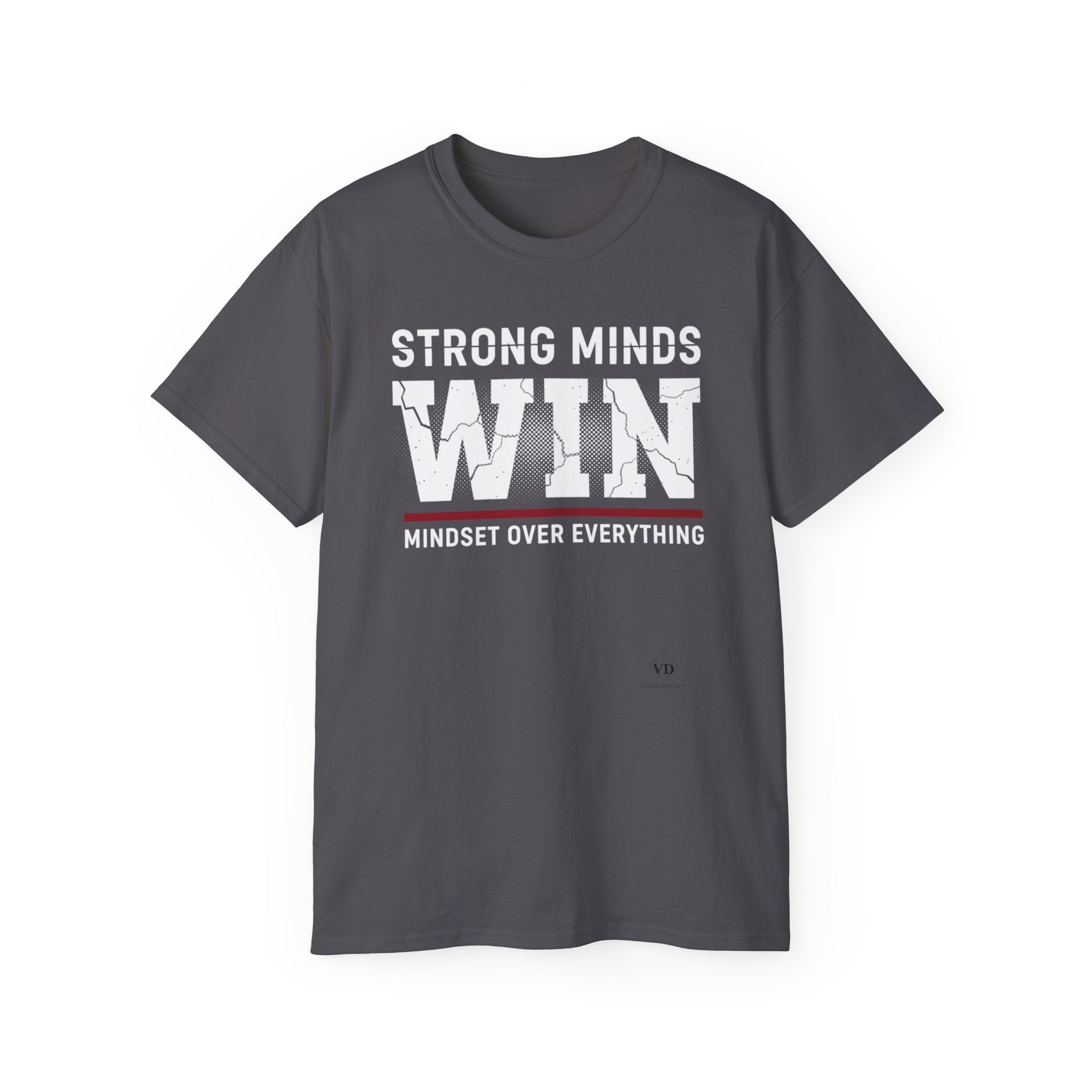 Strong Minds Win T-Shirt — "Mindset Over Everything" Motivational Tee