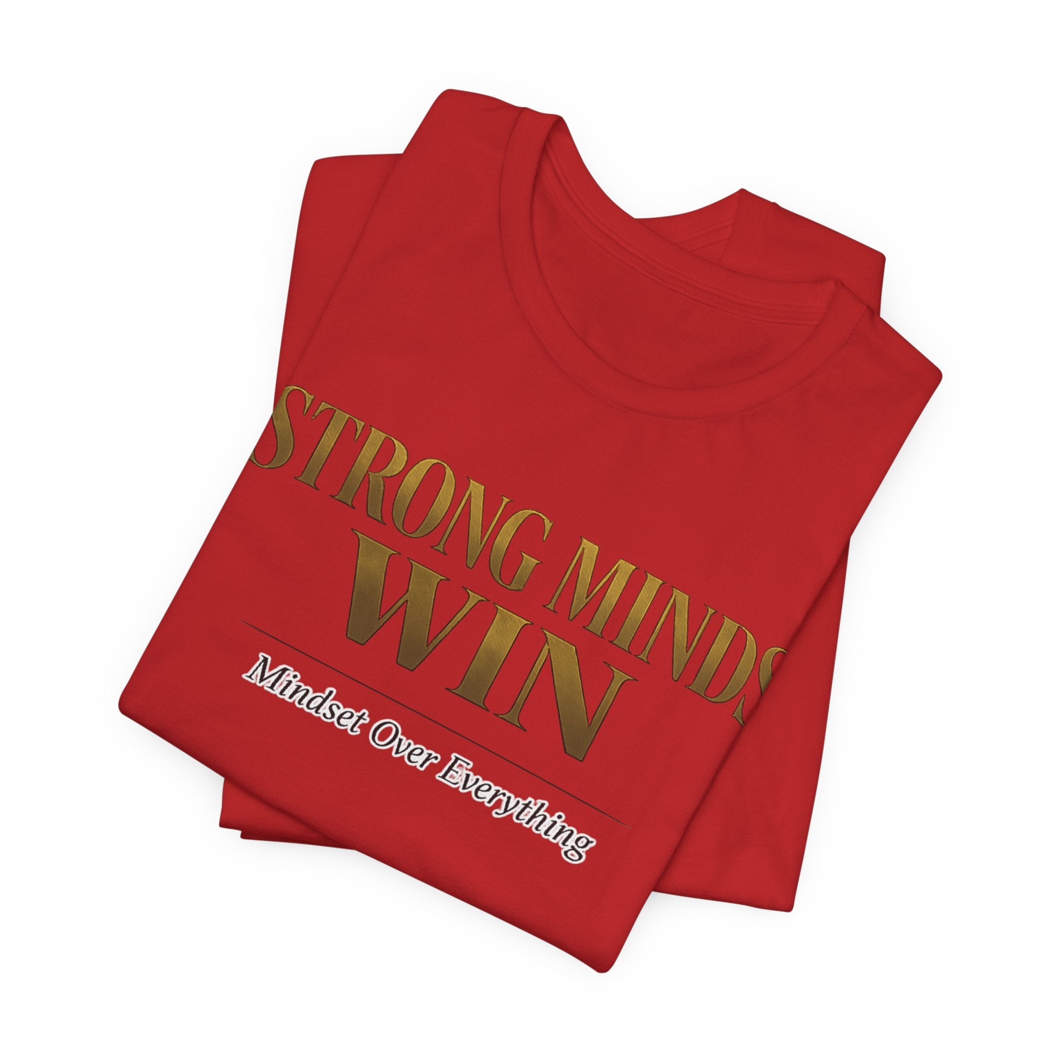 Strong Minds Win Tee — Inspirational Mental Strength T-Shirt