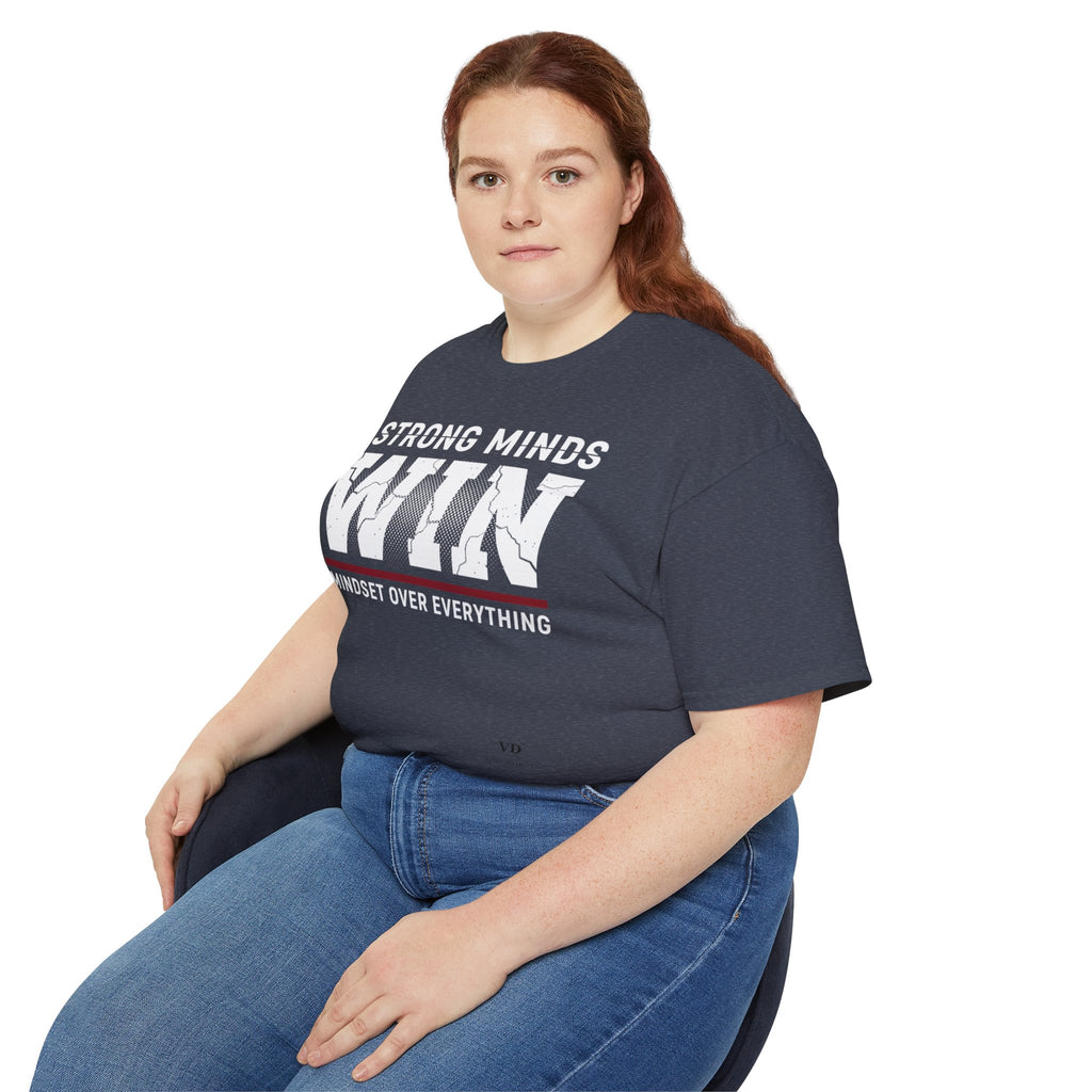 Strong Minds Win T-Shirt — "Mindset Over Everything" Motivational Tee