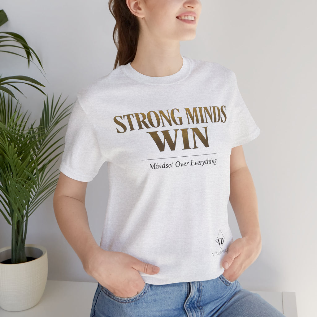 Strong Minds Win Tee — Inspirational Mental Strength T-Shirt