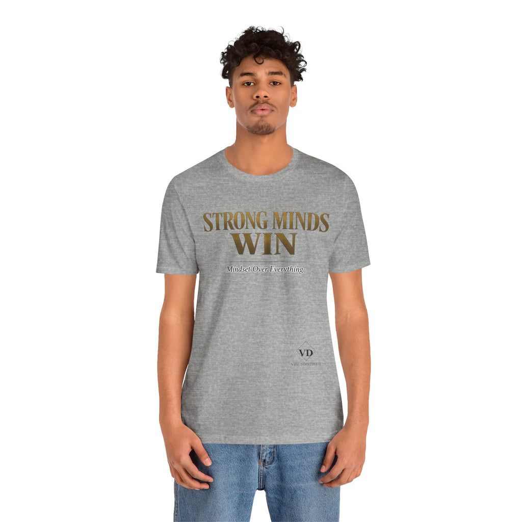 Strong Minds Win Tee — Inspirational Mental Strength T-Shirt