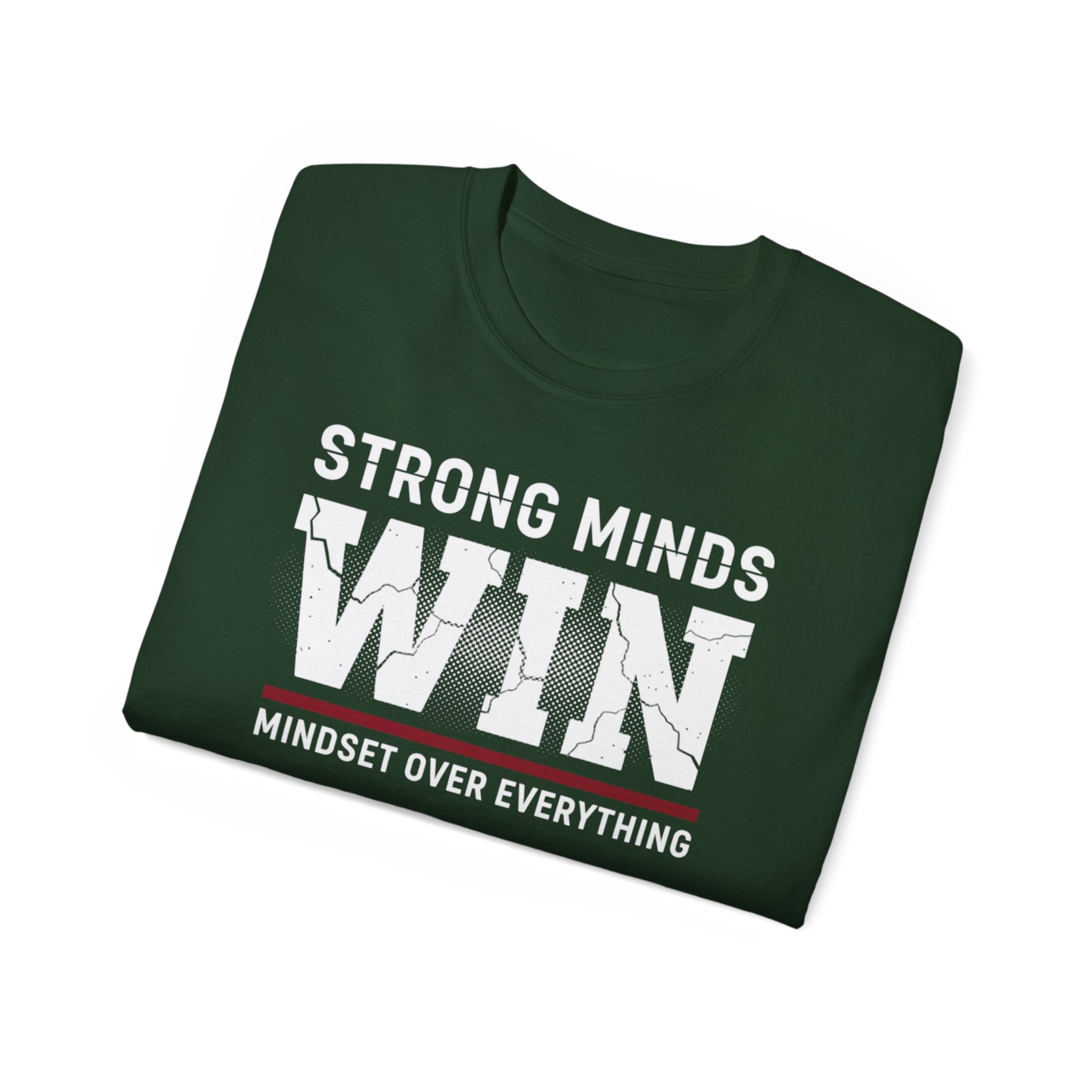 Strong Minds Win T-Shirt — "Mindset Over Everything" Motivational Tee