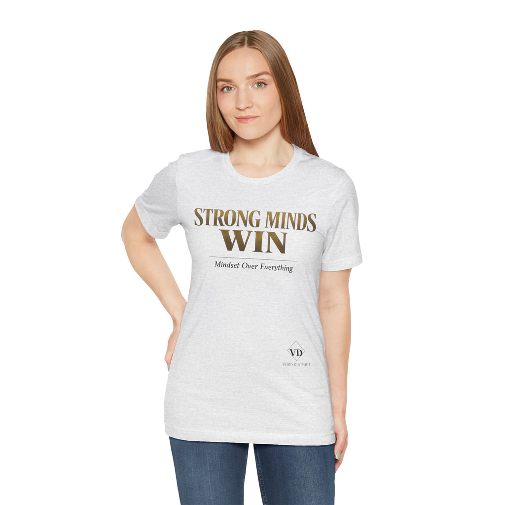 Strong Minds Win Tee — Inspirational Mental Strength T-Shirt