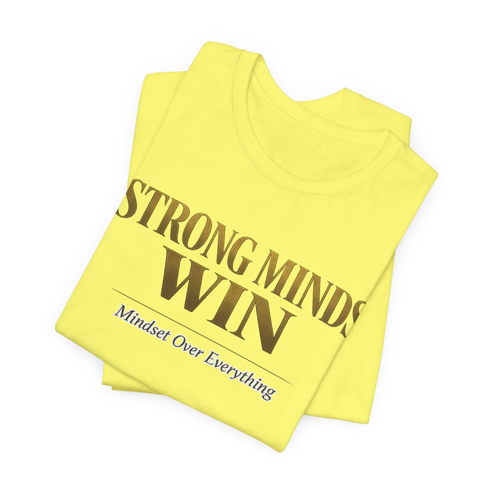Strong Minds Win Tee — Inspirational Mental Strength T-Shirt