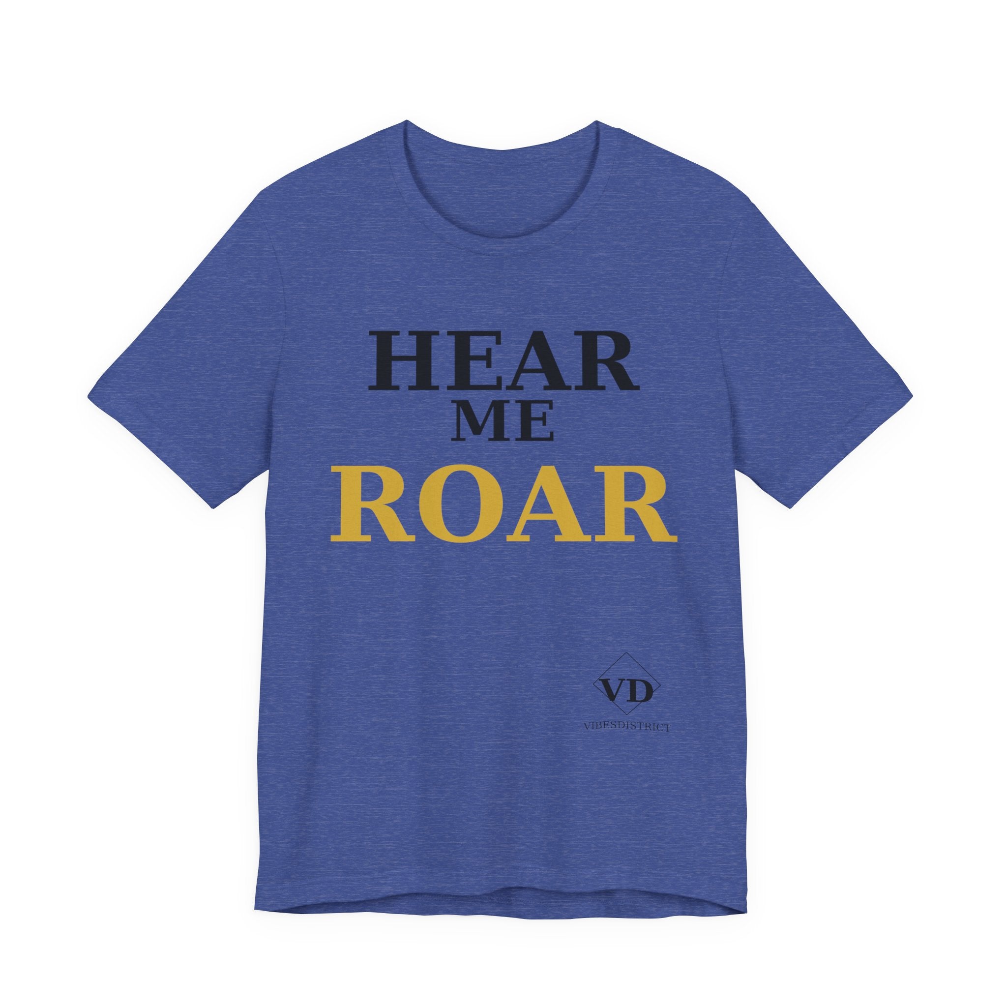 Hear Me Roar T-Shirt — Empowerment Graphic Tee