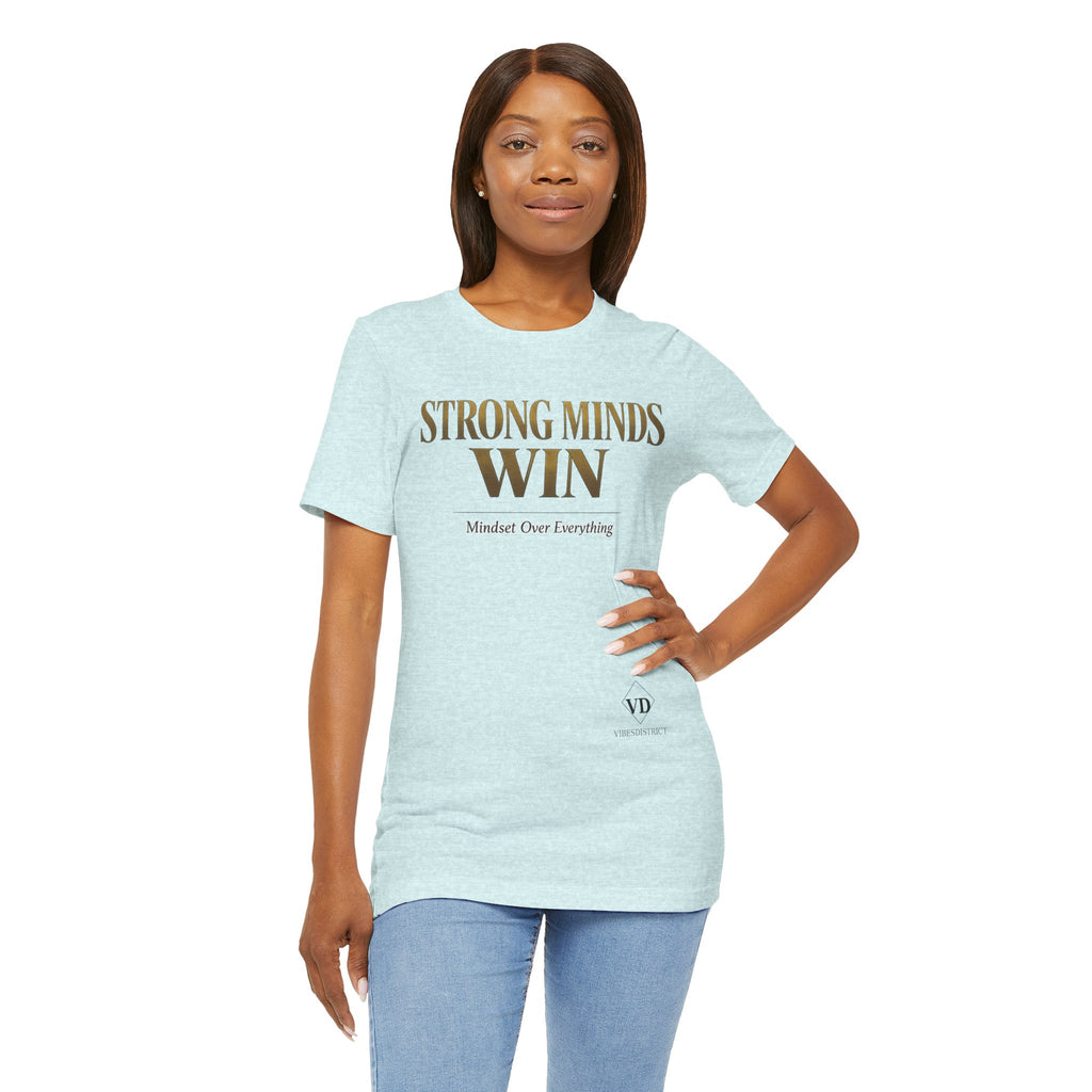 Strong Minds Win Tee — Inspirational Mental Strength T-Shirt