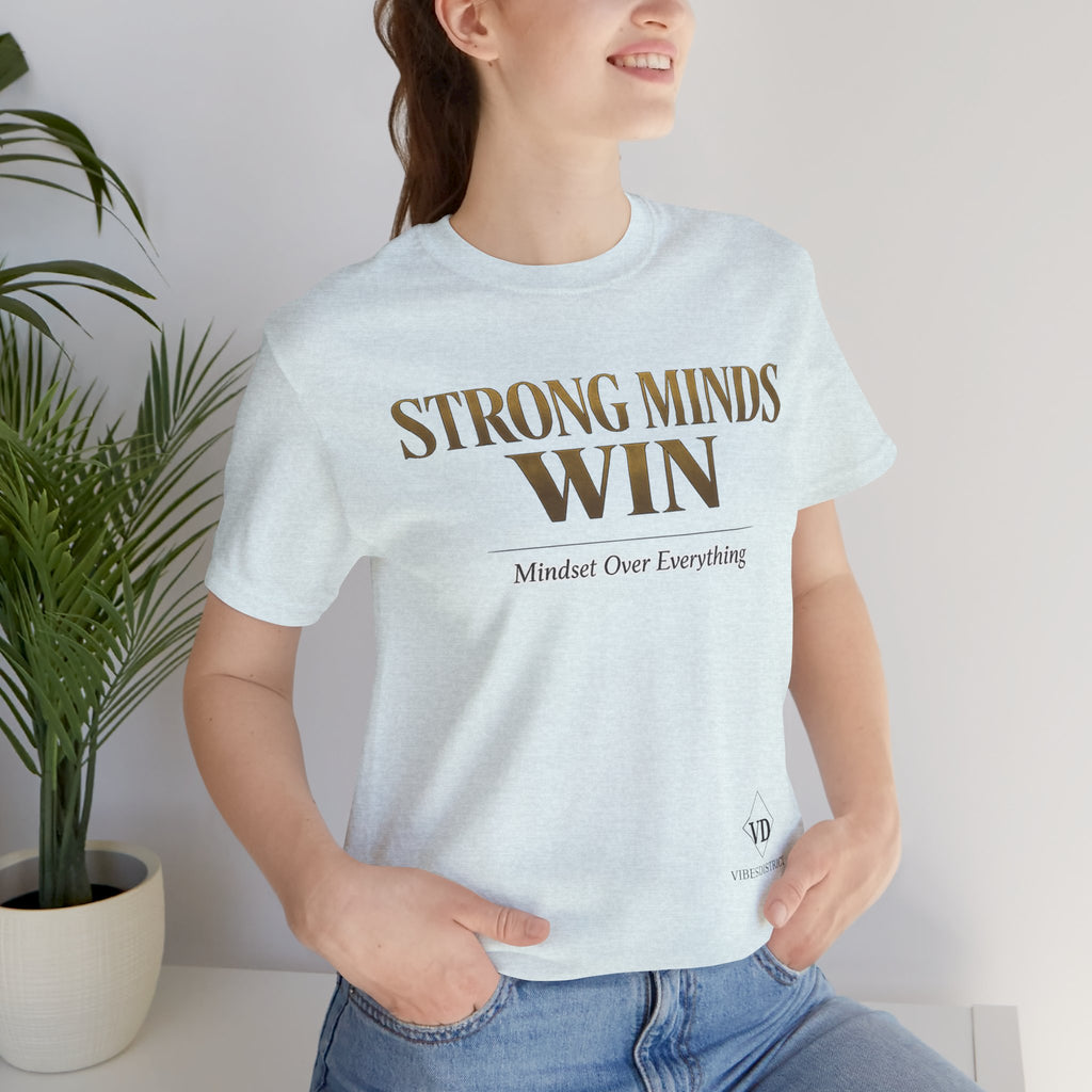 Strong Minds Win Tee — Inspirational Mental Strength T-Shirt