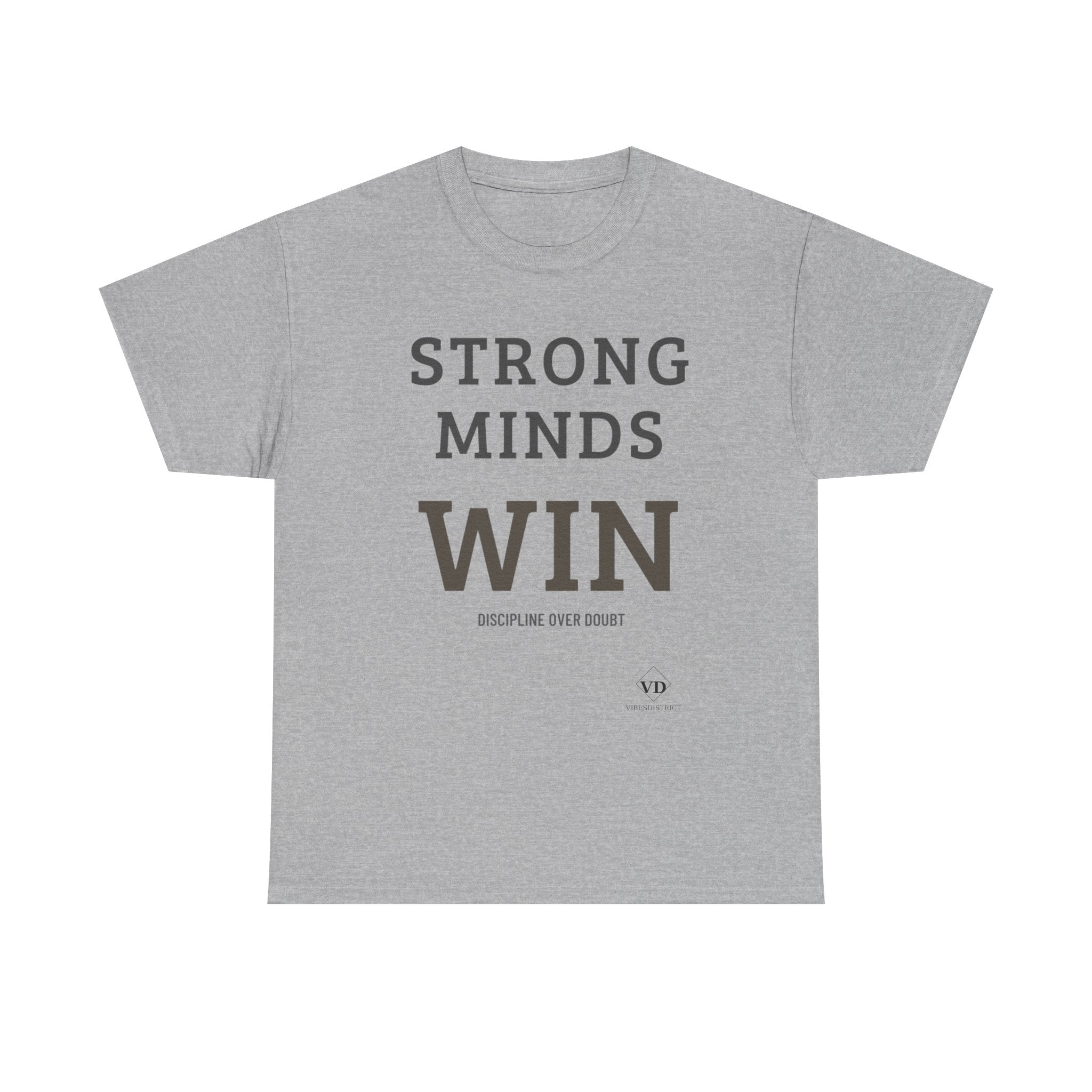 Strong Minds Win T-Shirt — Motivational Graphic Tee (‘Discipline Over Doubt’)