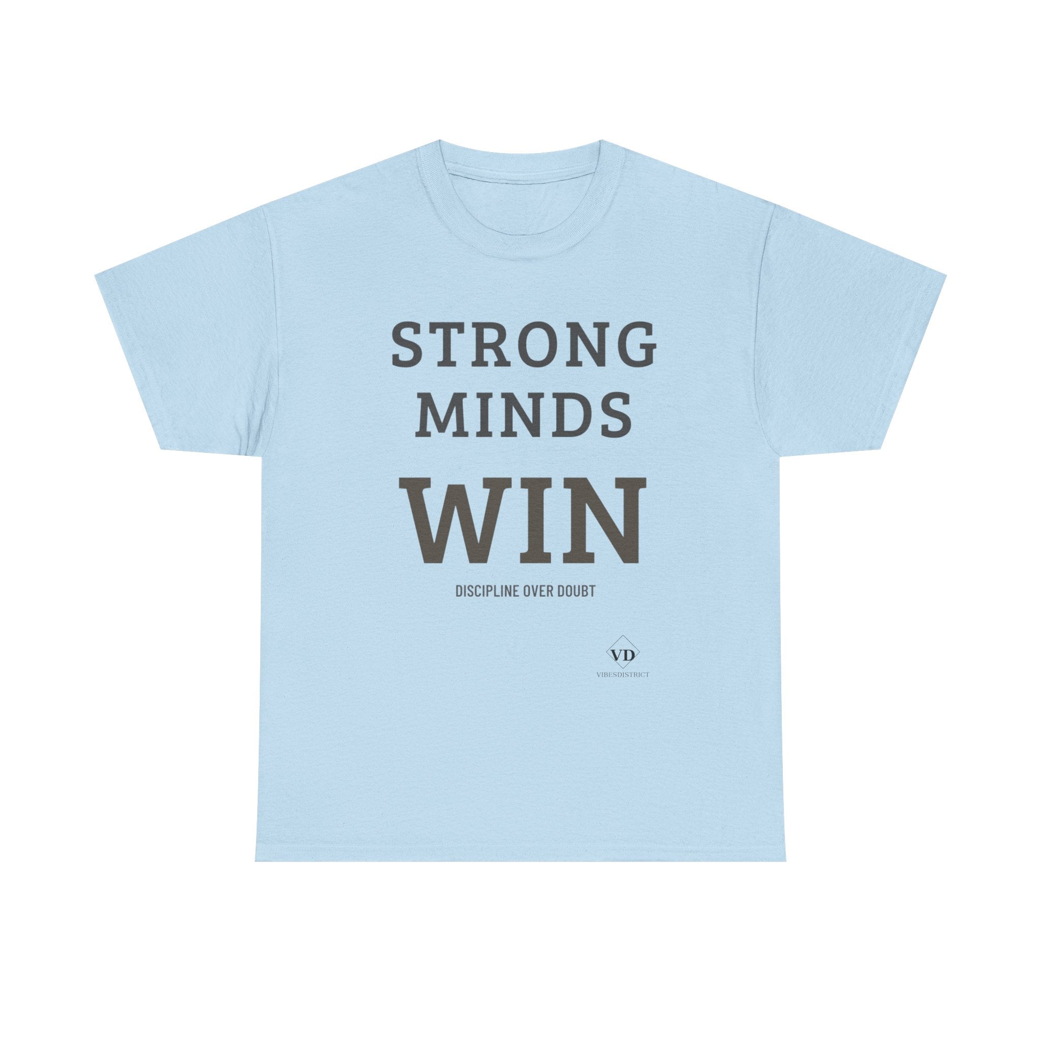Strong Minds Win T-Shirt — Motivational Graphic Tee (‘Discipline Over Doubt’)