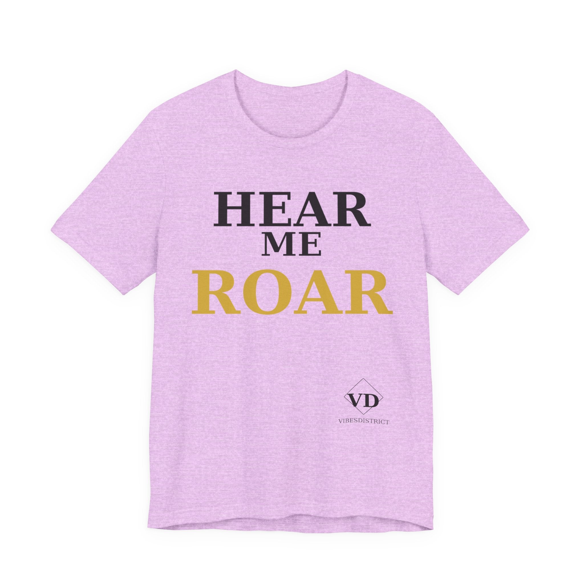 Hear Me Roar T-Shirt — Empowerment Graphic Tee