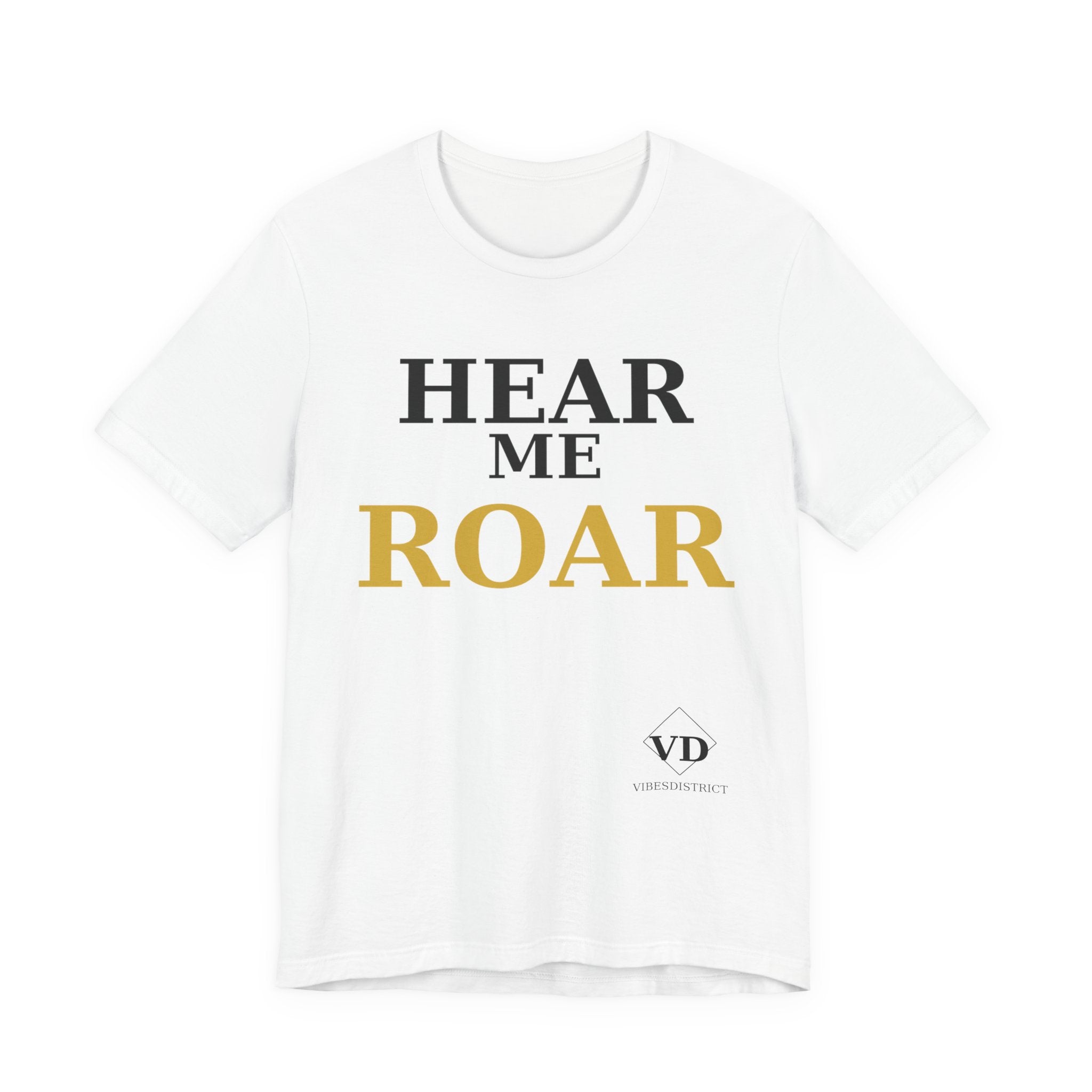 Hear Me Roar T-Shirt — Empowerment Graphic Tee