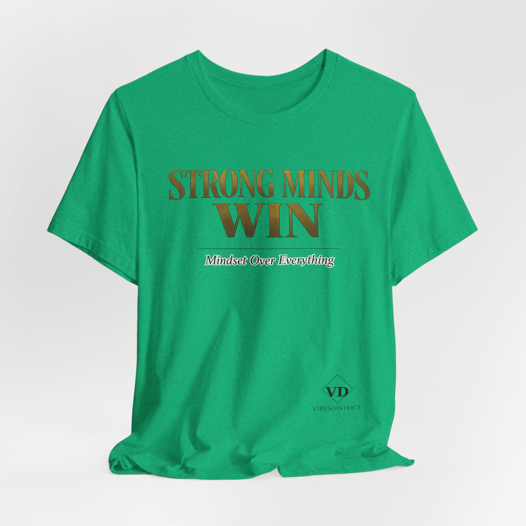 Strong Minds Win Tee — Inspirational Mental Strength T-Shirt