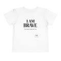 I Am Brave Toddler Tee — Inspirational Kids' Short Sleeve Shirt
