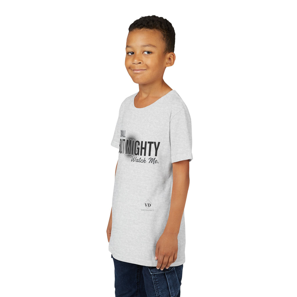 Youth Tee — "Small But Mighty, Watch Me" Inspirational Graphic Shirt
