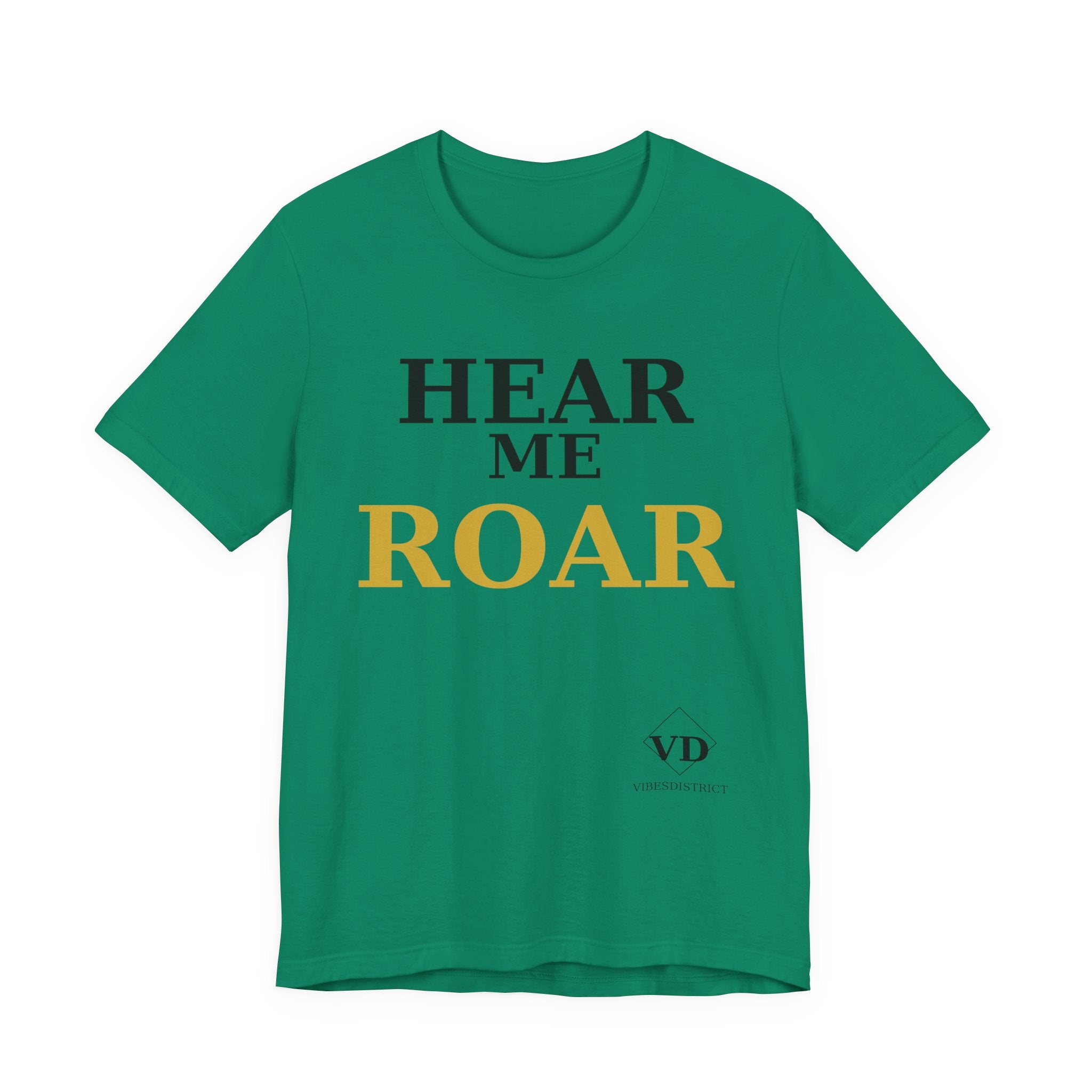 Hear Me Roar T-Shirt — Empowerment Graphic Tee