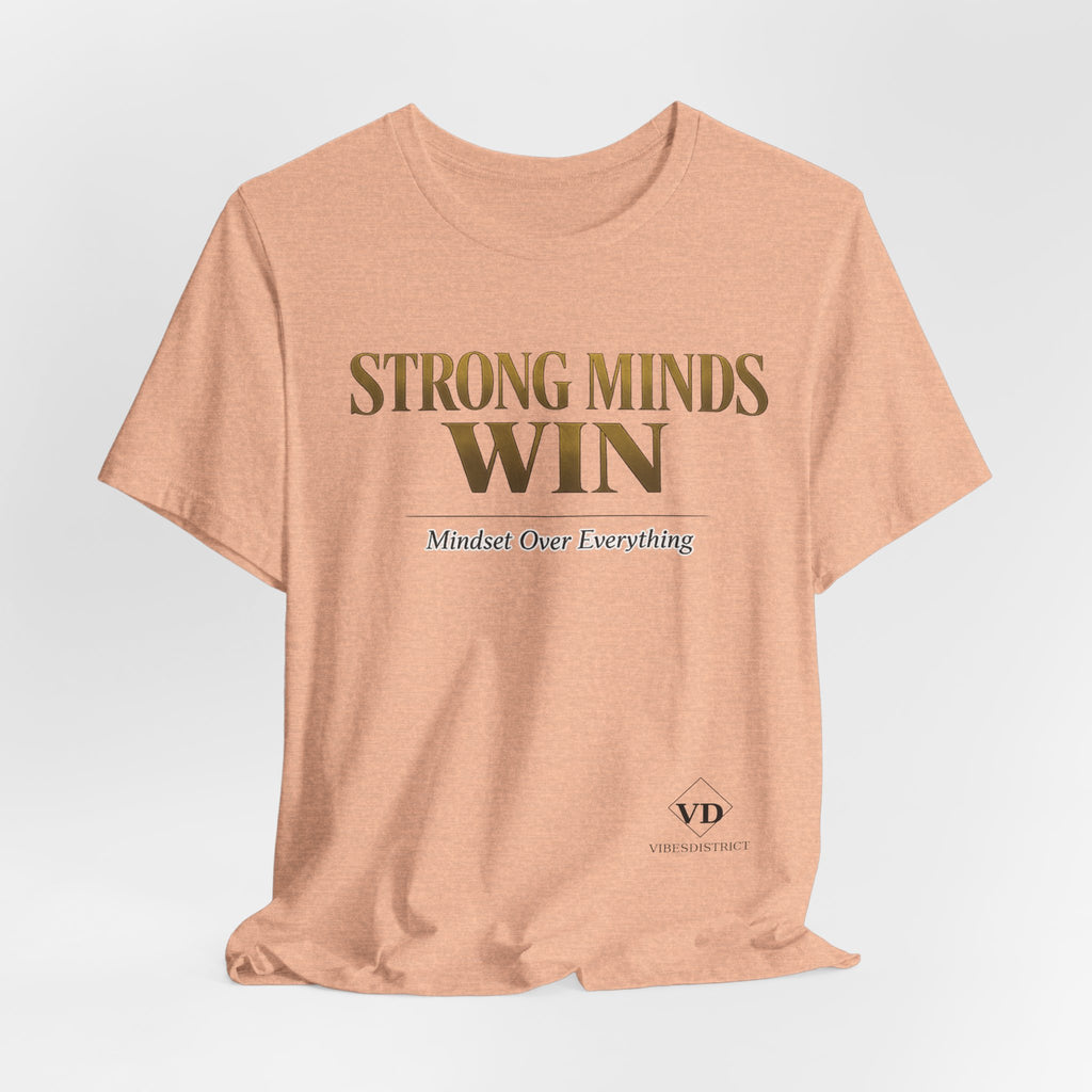 Strong Minds Win Tee — Inspirational Mental Strength T-Shirt