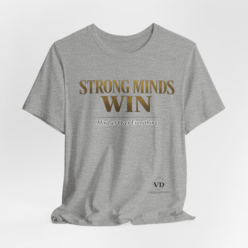 Strong Minds Win Tee — Inspirational Mental Strength T-Shirt