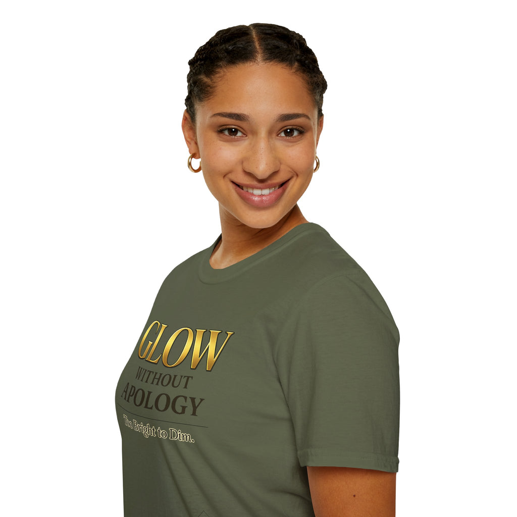 Glow Without Apology T-Shirt — Empowerment Graphic Tee