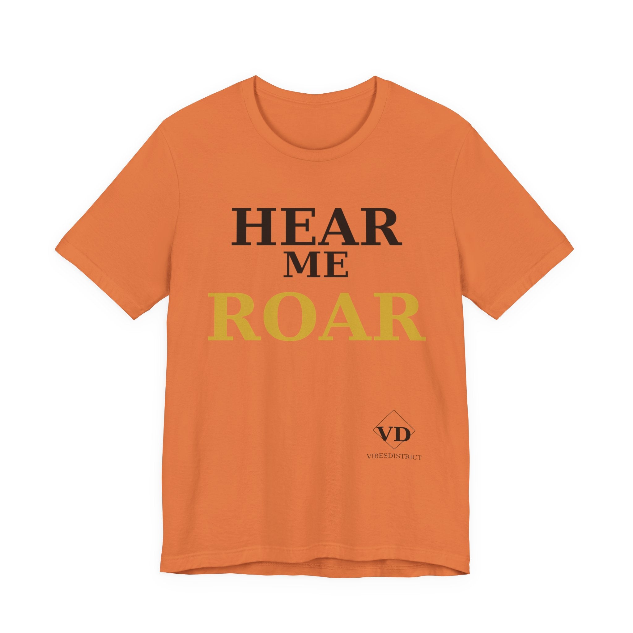 Hear Me Roar T-Shirt — Empowerment Graphic Tee