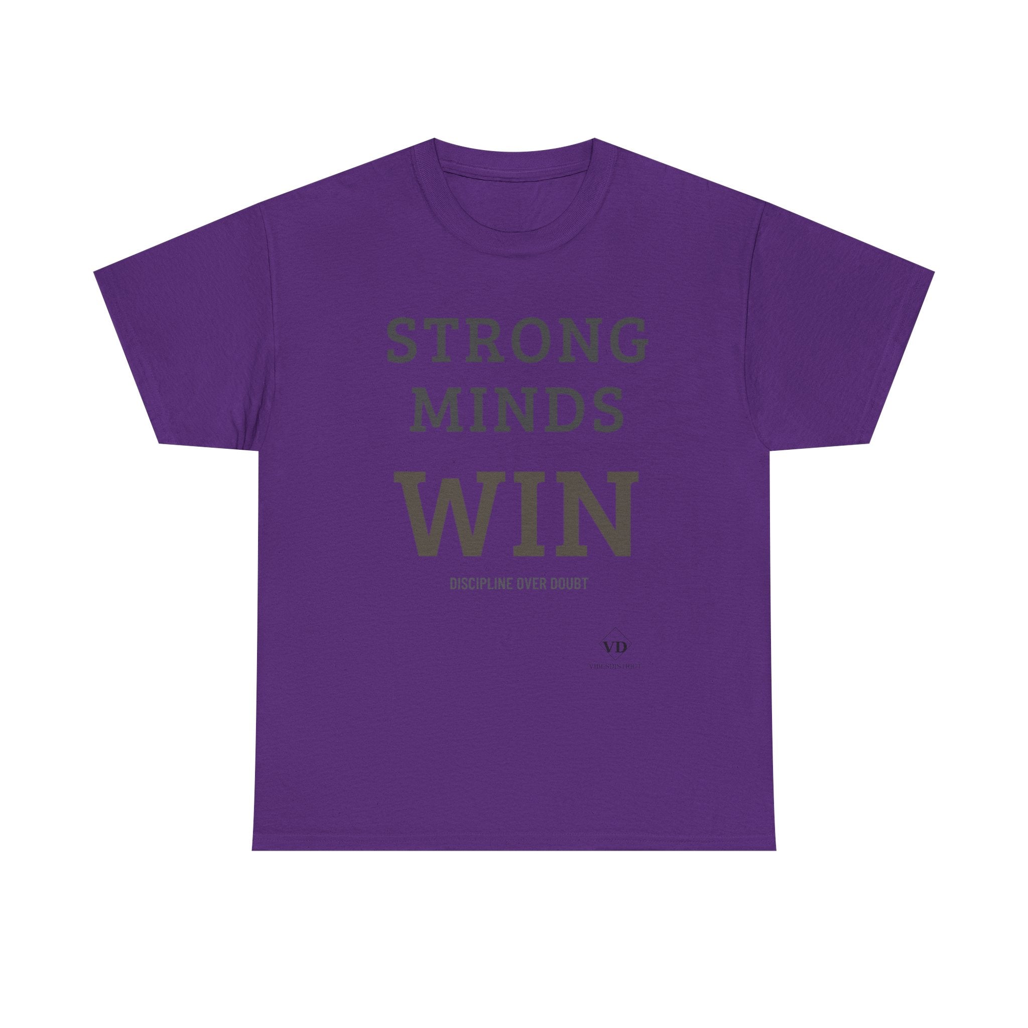 Strong Minds Win T-Shirt — Motivational Graphic Tee (‘Discipline Over Doubt’)