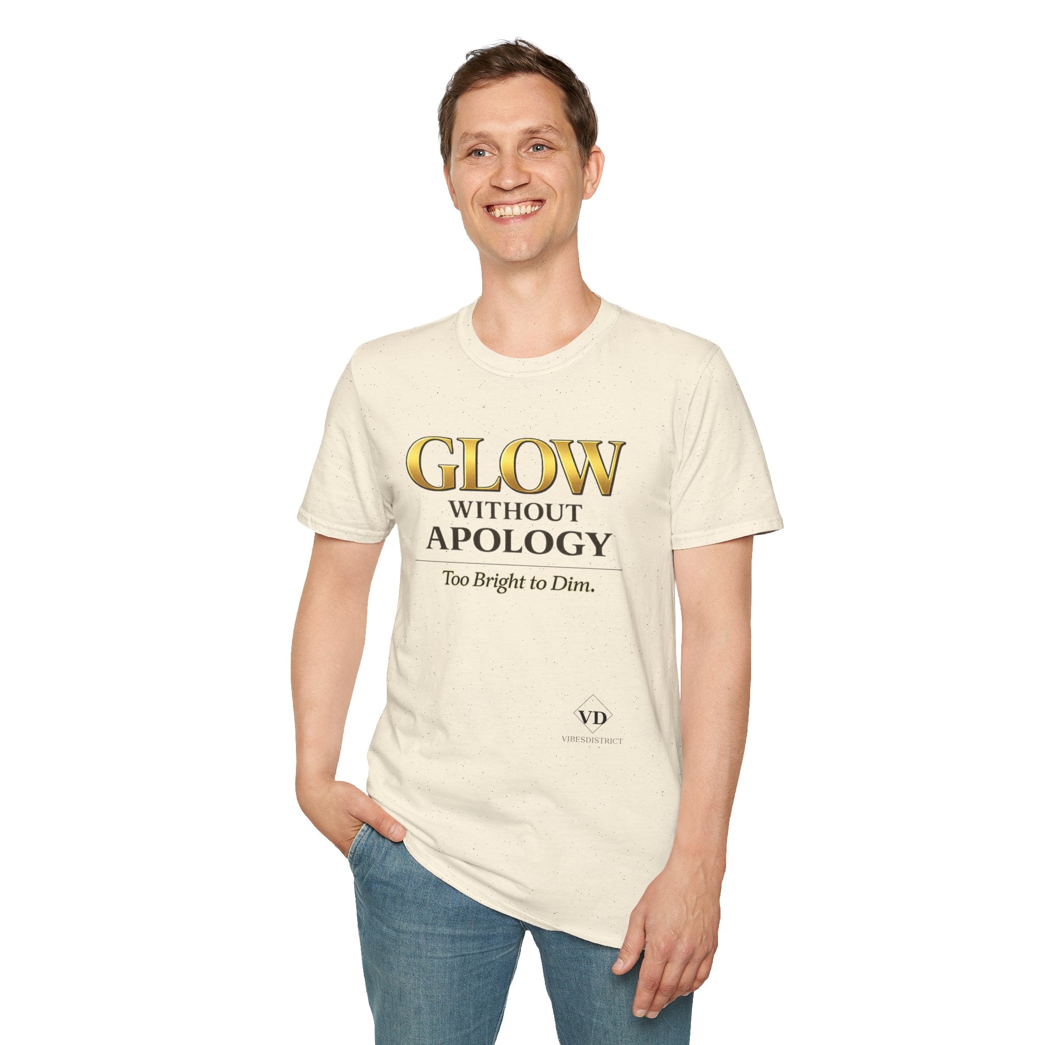 Glow Without Apology T-Shirt — Empowerment Graphic Tee