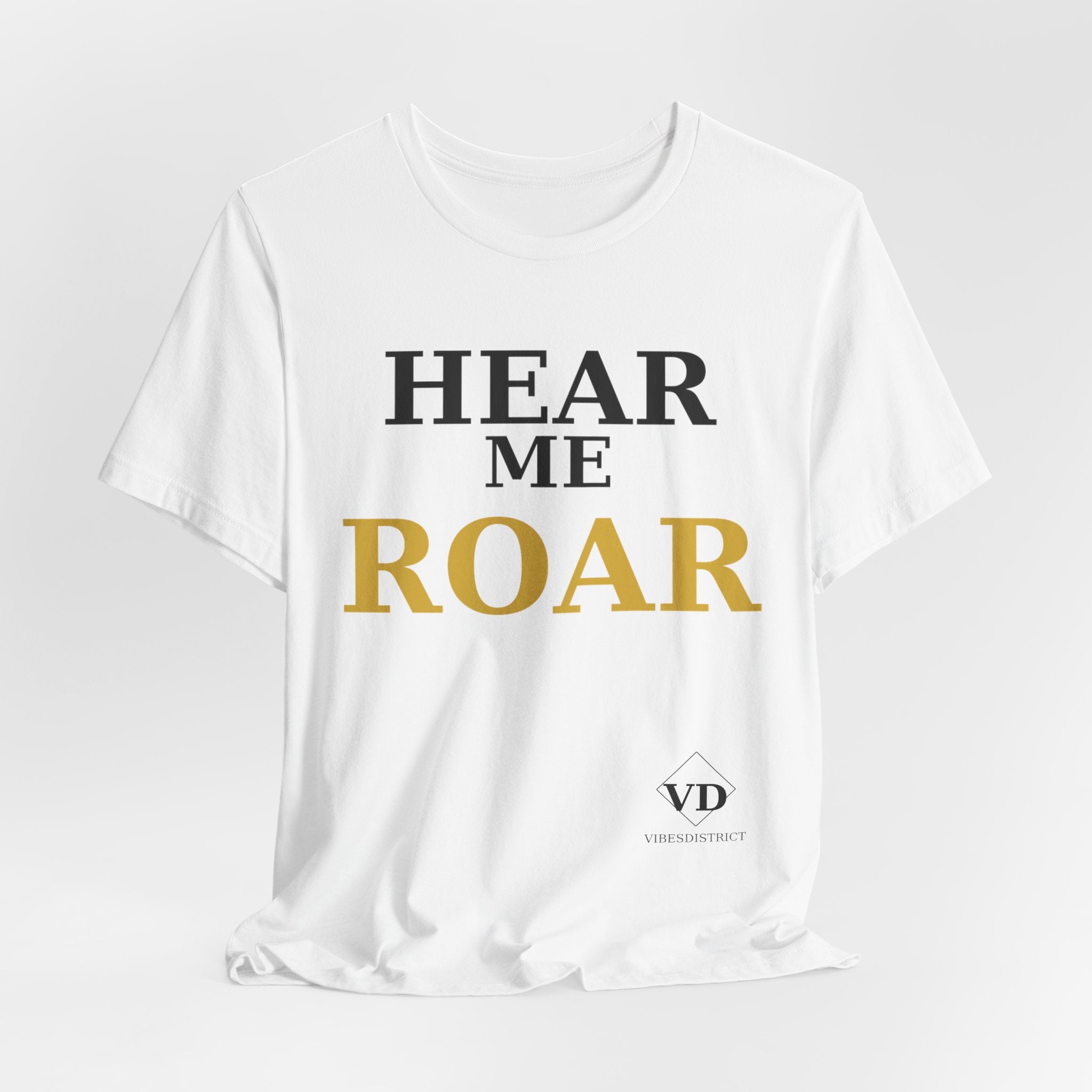 Hear Me Roar T-Shirt — Empowerment Graphic Tee