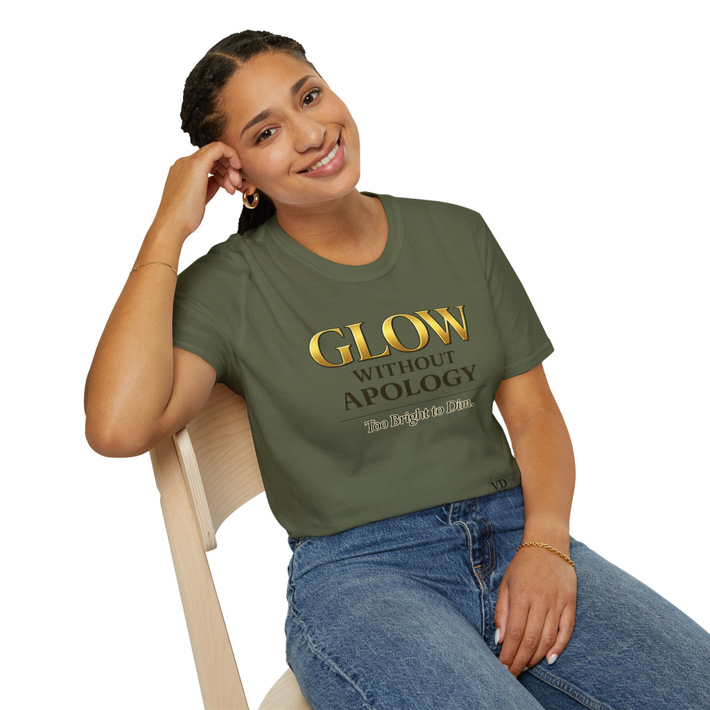 Glow Without Apology T-Shirt — Empowerment Graphic Tee