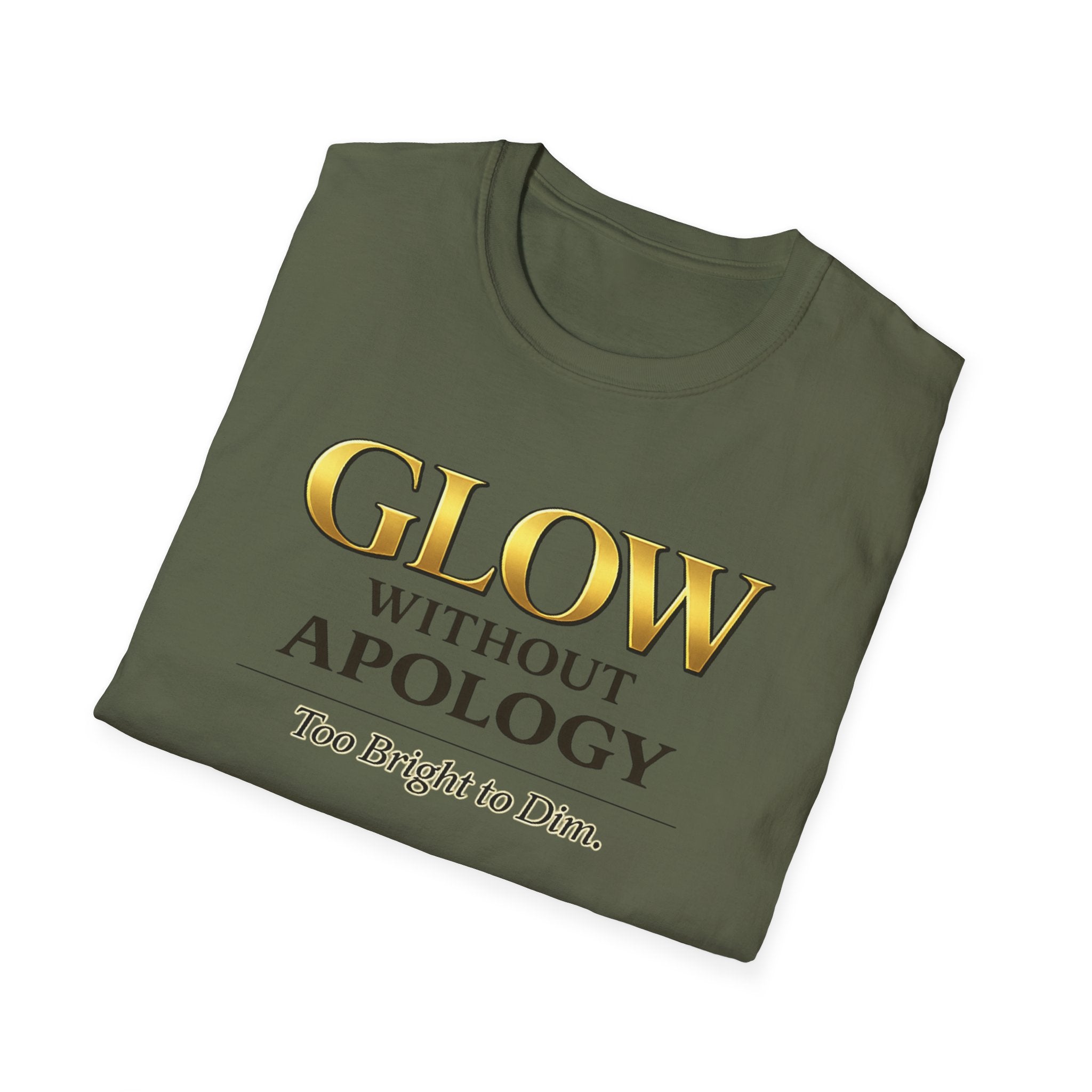 Glow Without Apology T-Shirt — Empowerment Graphic Tee